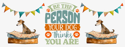 Be The Person Your Dog Thinks You Are Comic Collection Art Personalised Ceramic Mug Gift Idea
