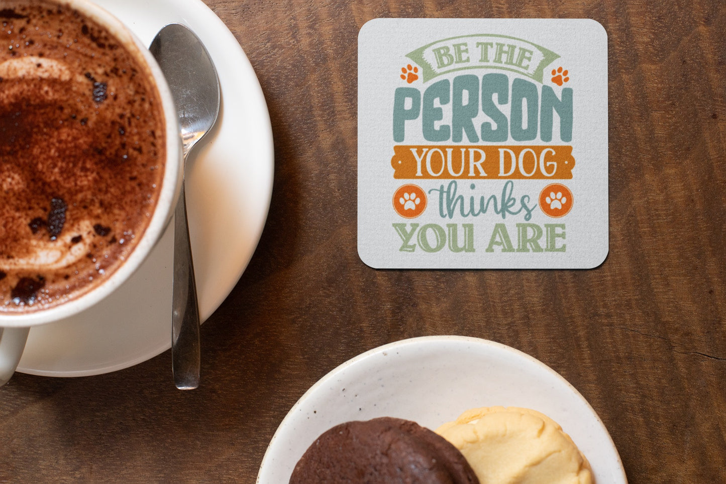 Be The Person Your Dog Thinks You Are Comic Collection Art Square Personalised Coaster Gift Idea